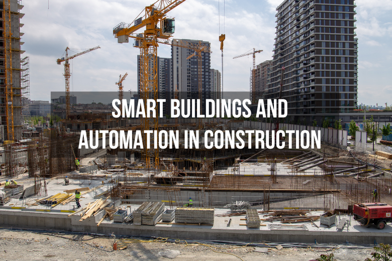 Smart Buildings and Automation in Construction